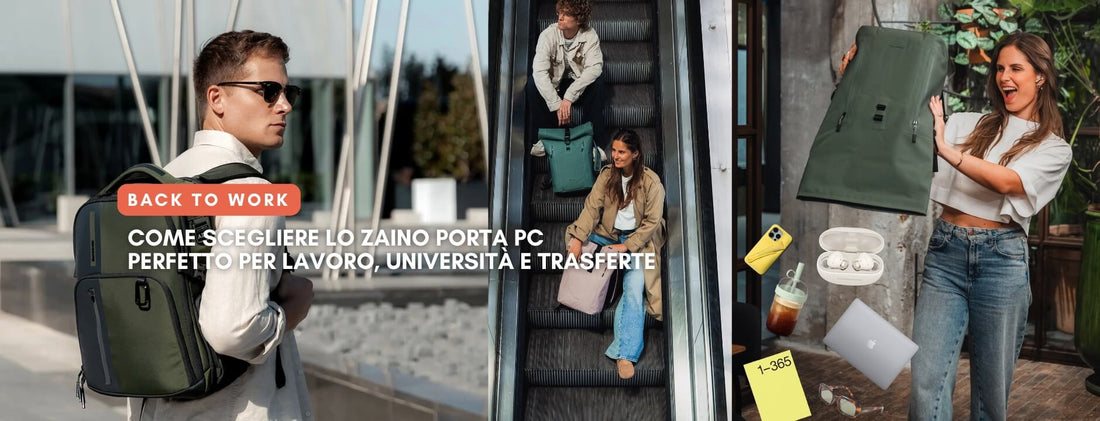 Back to Work: come scegliere lo zaino porta PC perfetto per lavoro, università e trasferte