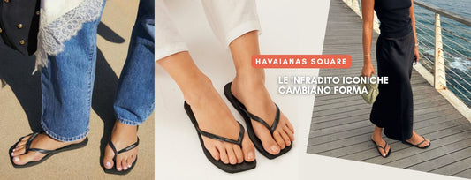 Havaianas Square: le infradito iconiche cambiano forma